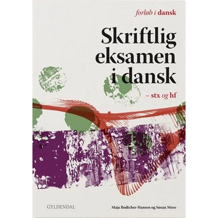 Maja Bødtcher-Hansen: Skriftlig Eksamen i Dansk - STX og HF