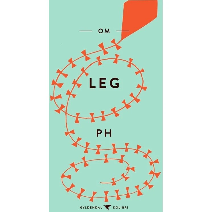 Poul Henningsen - Om Leg (Gyldendals Kolibri-serie)