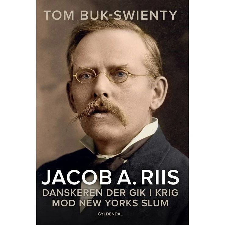 Jacob A. Riis – Tom Buk-Swienty