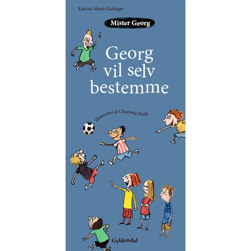 Mister Georg Vil Selv Bestemme - Katrine Marie Guldager