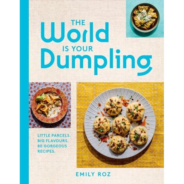 The World Is Your Dumpling: 80 opskrifter med store smagsoplevelser
