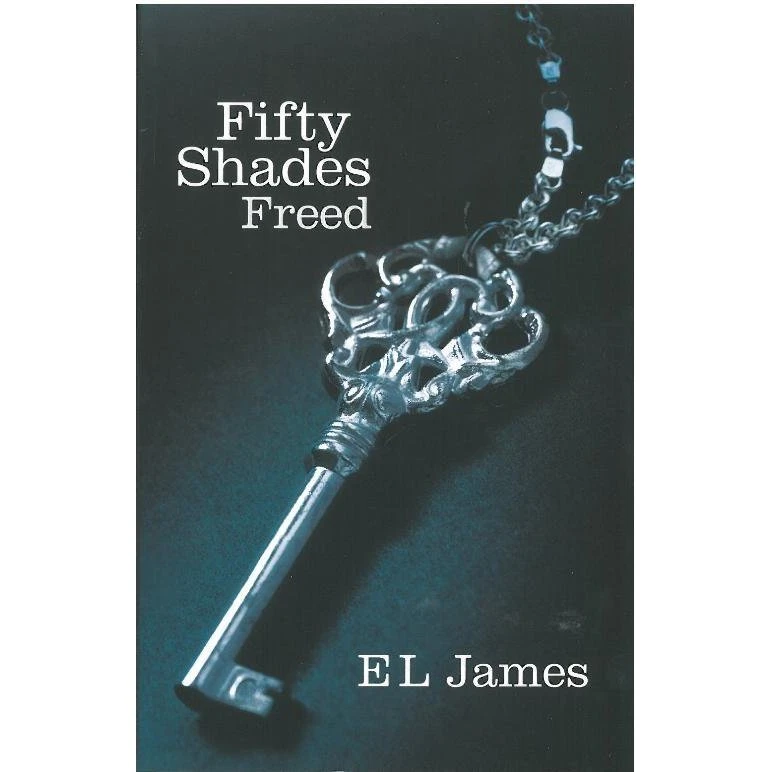 Fifty Shades Freed - E L James