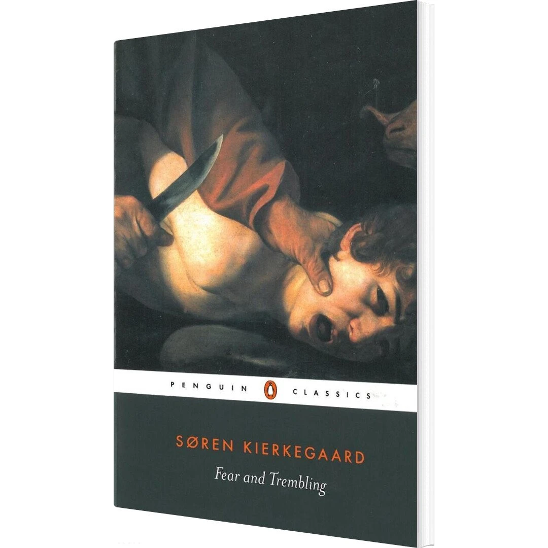 Søren Kierkegaard - Fear and Trembling