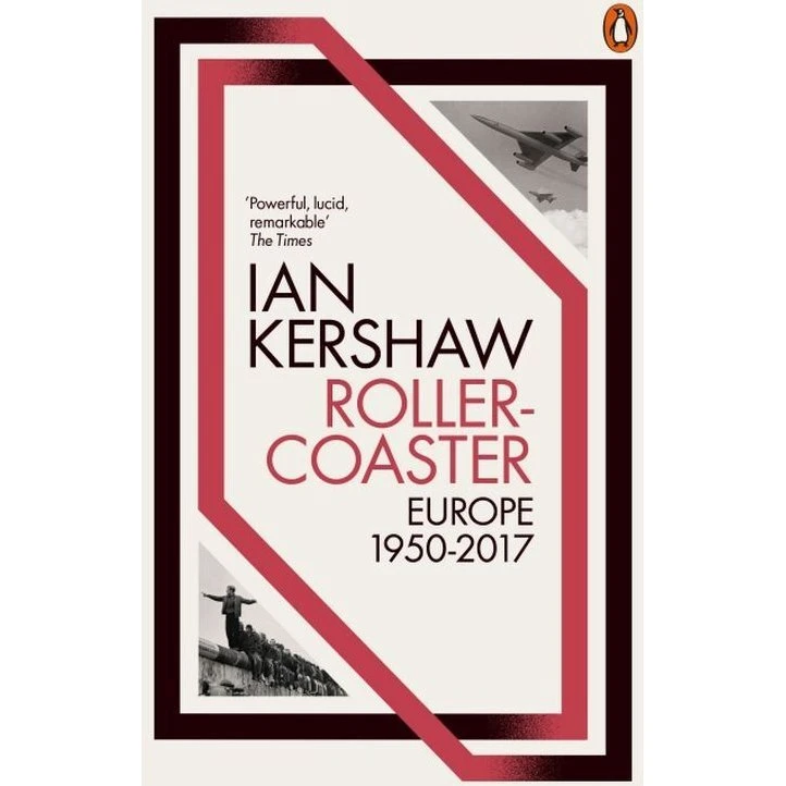 Ian Kershaw: Roller-coaster – Europa 1950–2017