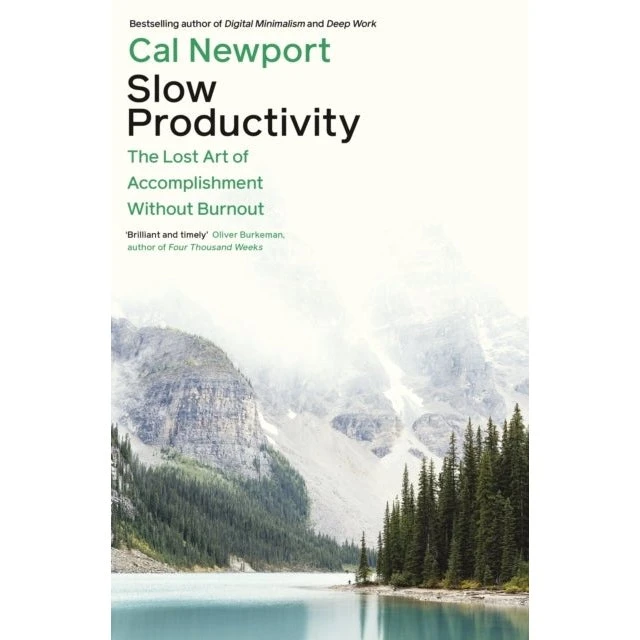 Slow Productivity – Cal Newport