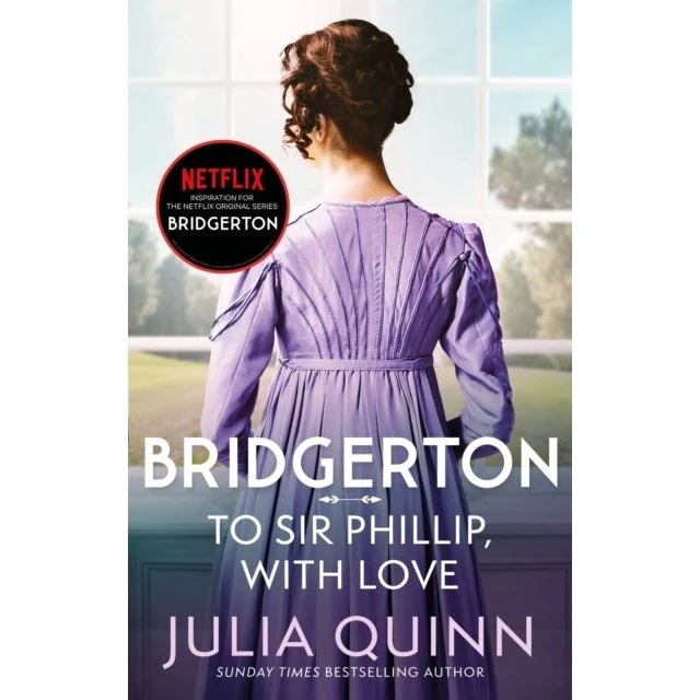 Bridgerton: To Sir Phillip, With Love – Julia Quinn