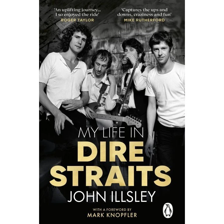 Dire Straits: My Life in Dire Straits – John Illsley