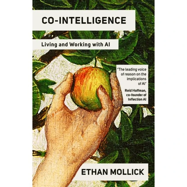 Ethan Mollick: Co-intelligence