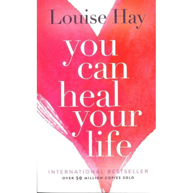 Louise L. Hay: You Can Heal Your Life