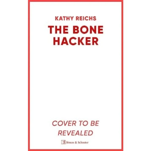 The Bone Hacker - Kathy Reichs