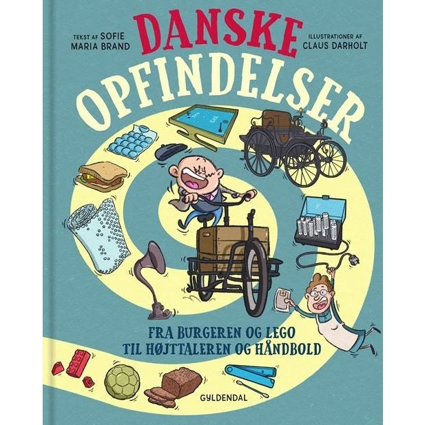 Danske opfindelser: Fra burgeren og LEGO til højtaleren og håndbold – Børnebog