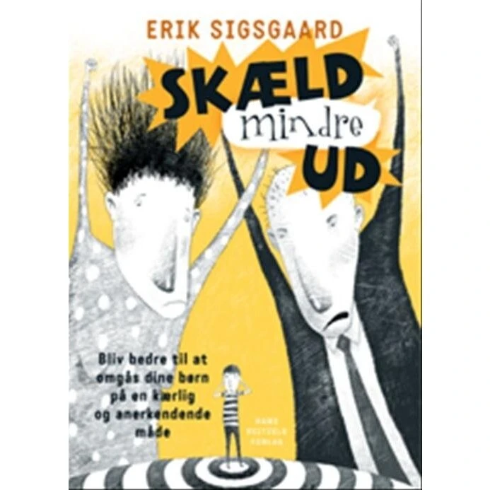 Erik Sigsgaard: Skæld mindre ud