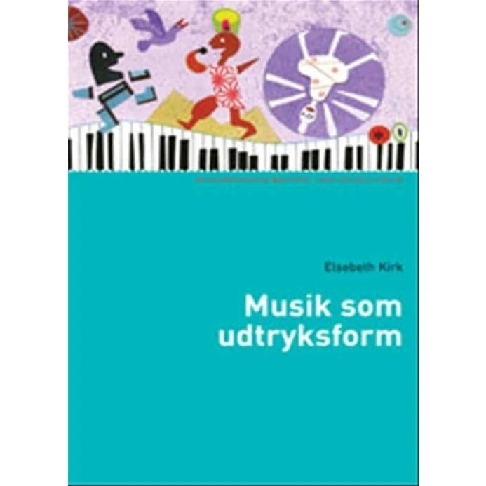 Elsebeth Kirk: Musik som udtryksform