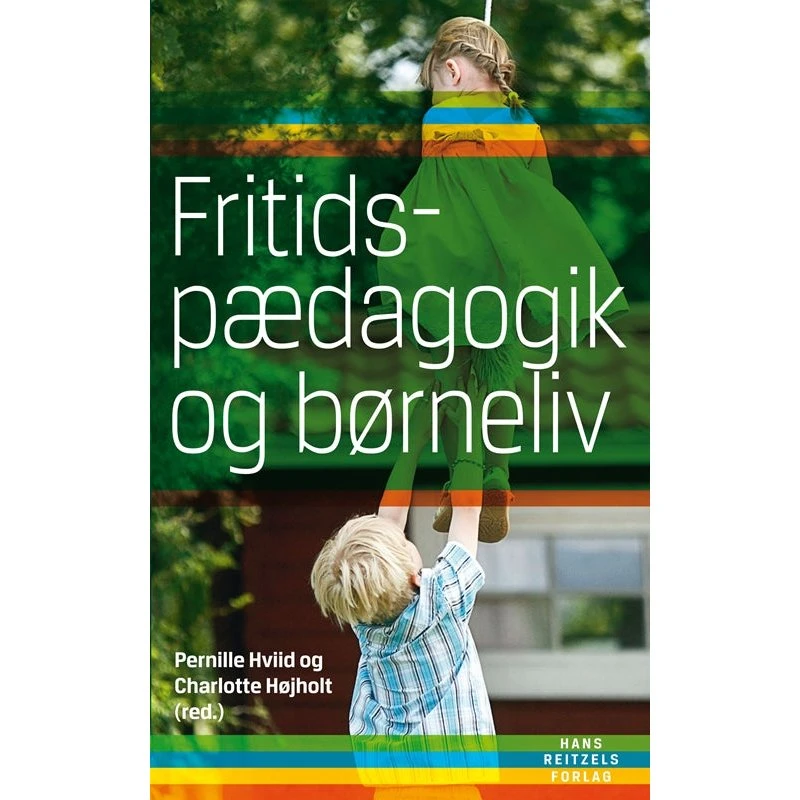 Charlotte Højholt: Fritidspædagogik og børneliv