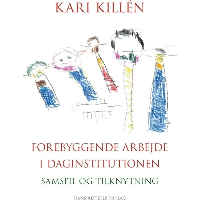 Kari Killén: Forebyggende arbejde i daginstitutionen