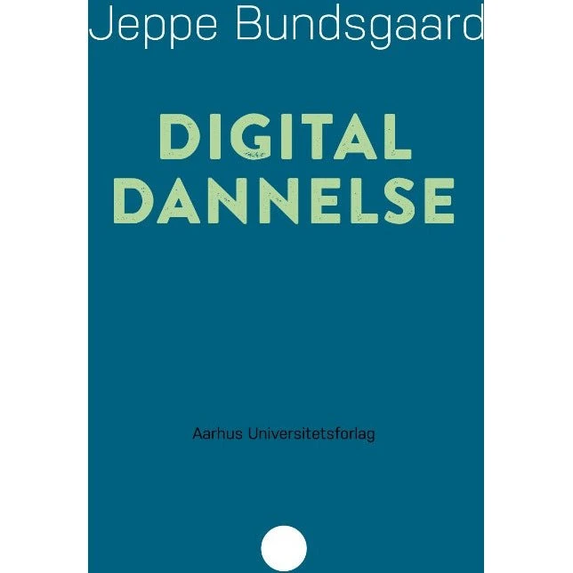 Jeppe Bundsgaard: Digital Dannelse
