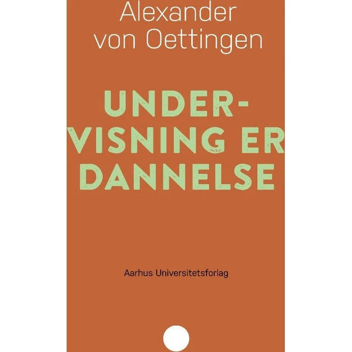 Alexander von Oettingen: Undervisning er dannelse