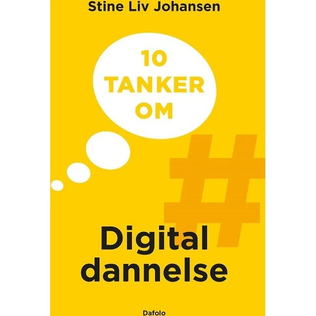 Stine Liv Johansen: 10 Tanker om Digital Dannelse