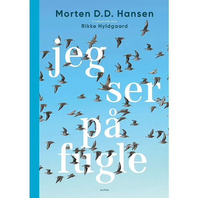 Morten D.D. Hansen: Jeg ser på fugle – Hardback