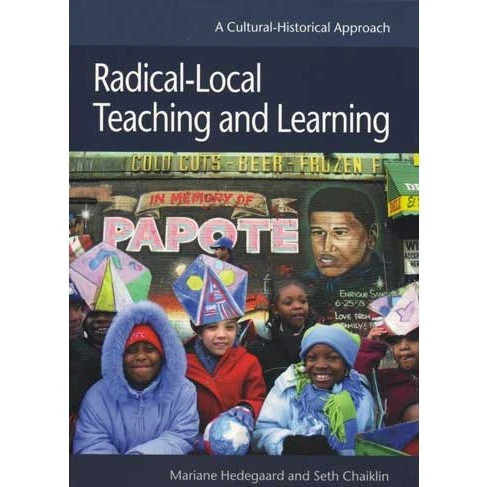 Radical-Local Teaching and Learning – Seth Chaiklin