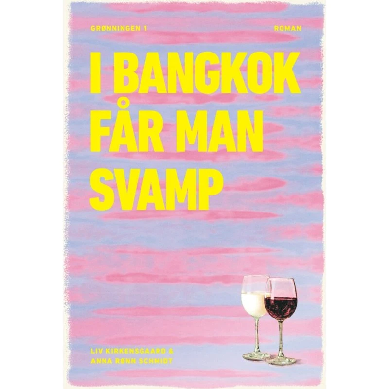 I Bangkok får man svamp - Anna Rønn Schmidt