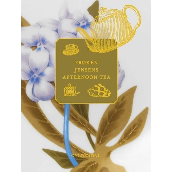 Frøken Jensens Afternoon Tea – Klassiske opskrifter til engelsk te-tradition