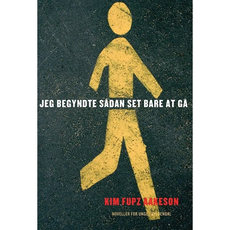 Kim Fupz Aakeson - Jeg begyndte sådan set bare at gå