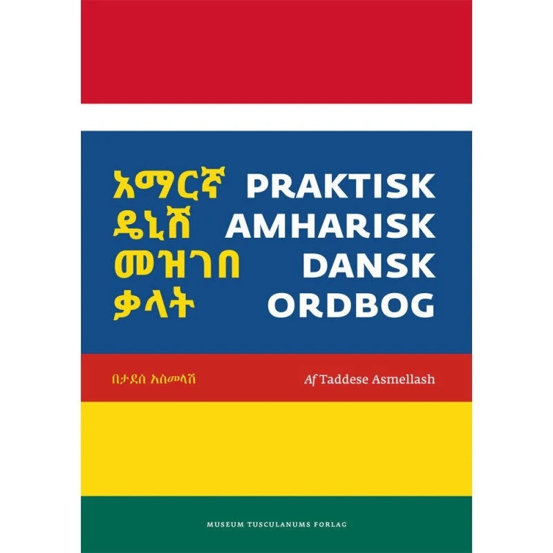 Taddese Asmellash: Praktisk Amharisk-Dansk Ordbog