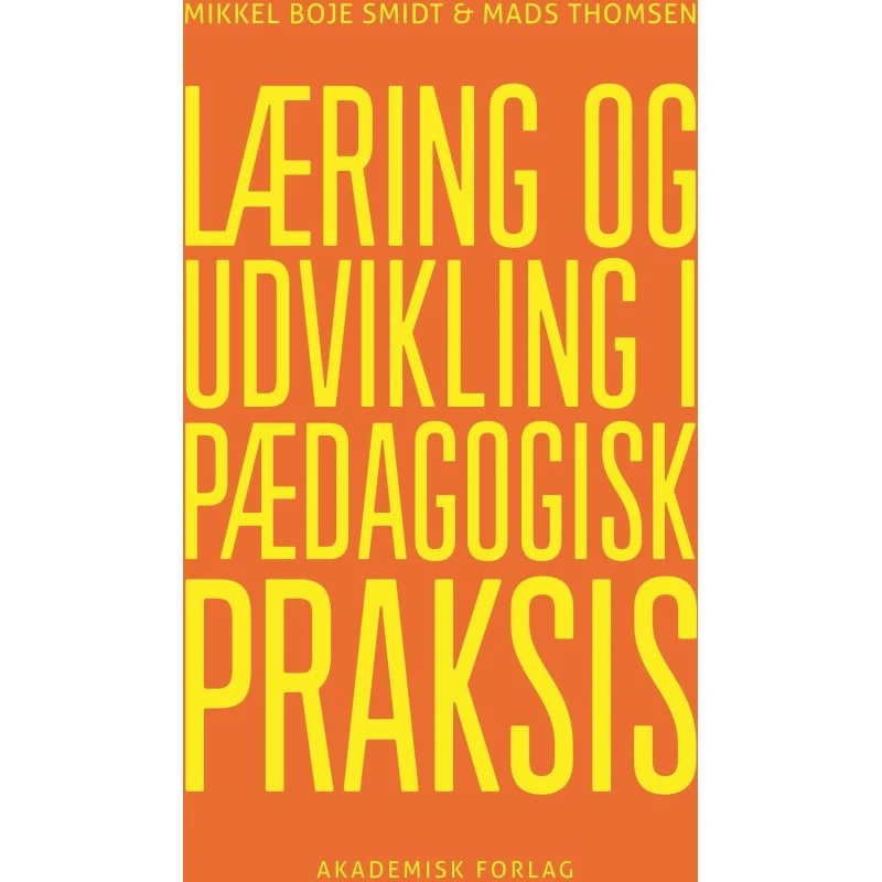 Mads Thomsen: Læring og udvikling i pædagogisk praksis