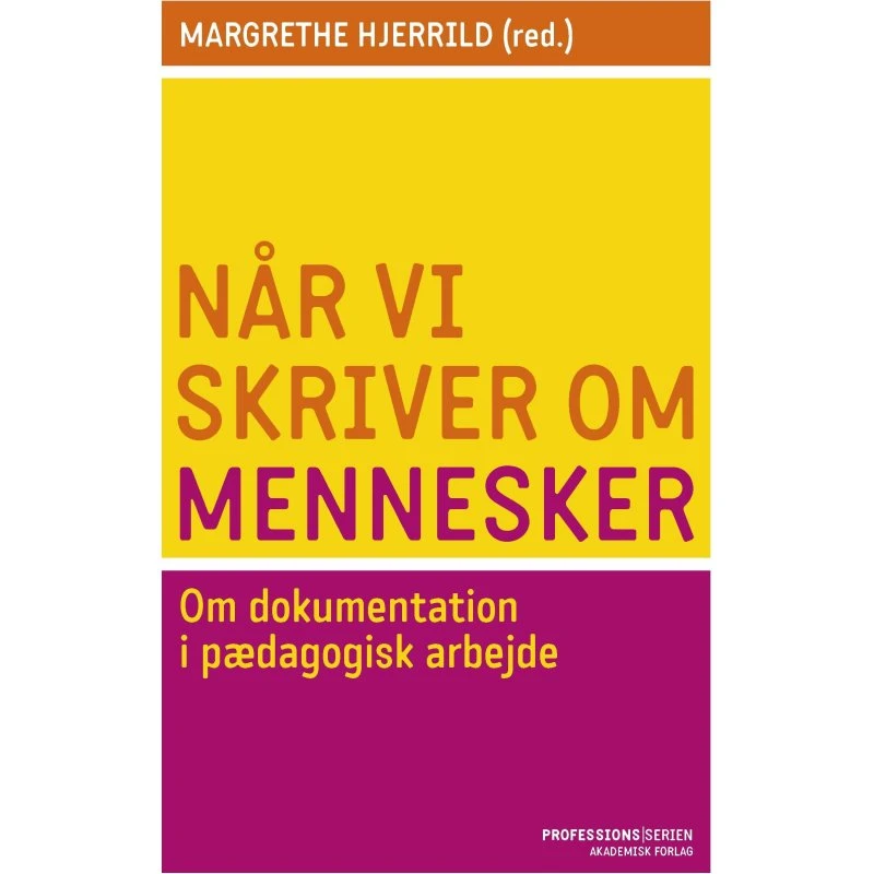 Margrethe Hjerrild: Når vi skriver om mennesker