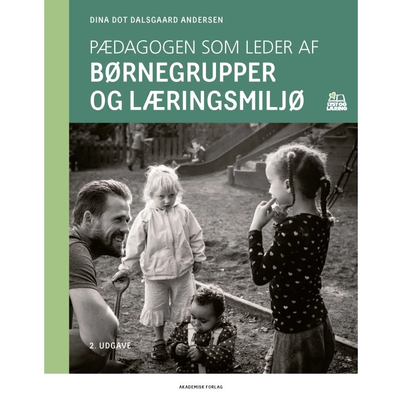 Dina Dot Dalsgaard Andersen: Pædagogen som leder af børnegrupper og læringsmiljø