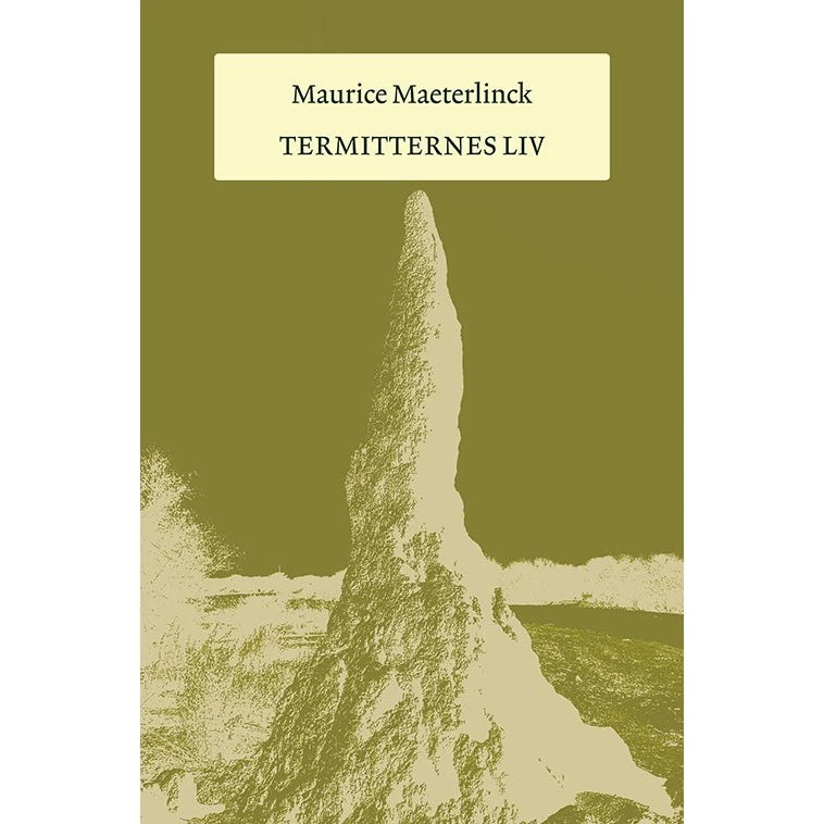 Maurice Maeterlinck: Termitternes Liv