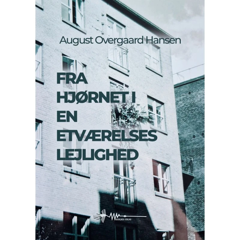 August Overgaard Hansen: Fra hjørnet i en etværelses lejlighed