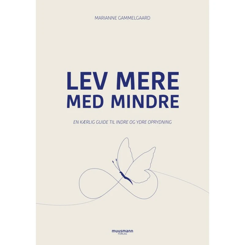 Marianne Gammelgaard: Lev mere med mindre - Hardback