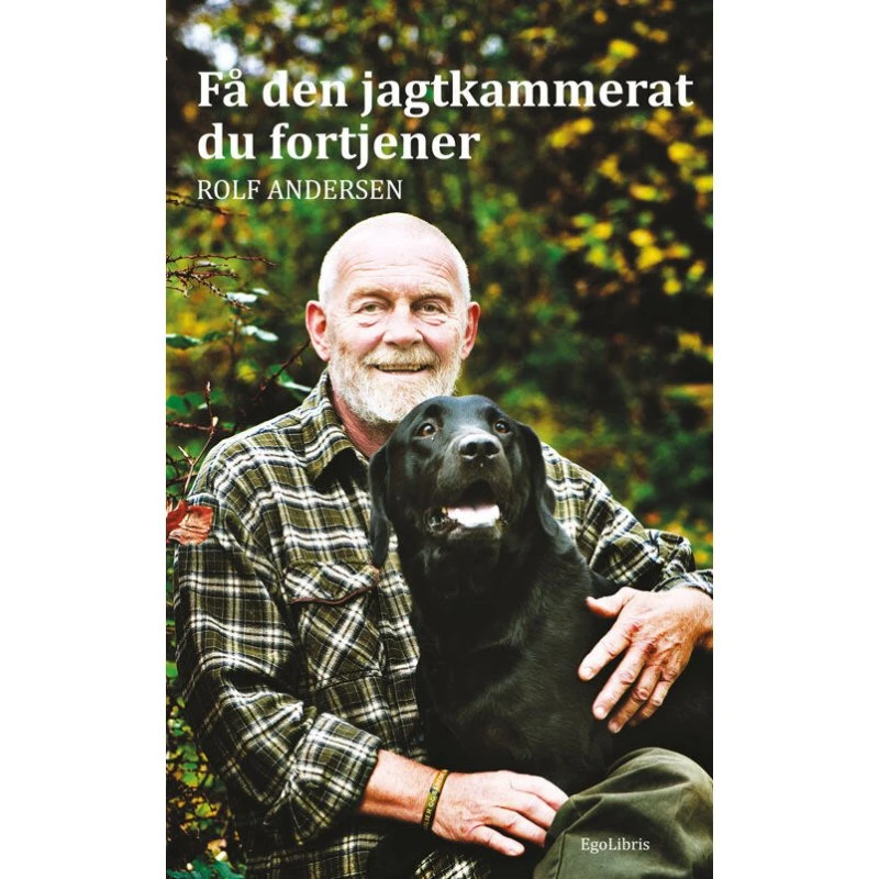 Rolf Andersen: Få den jagtkammerat du fortjener