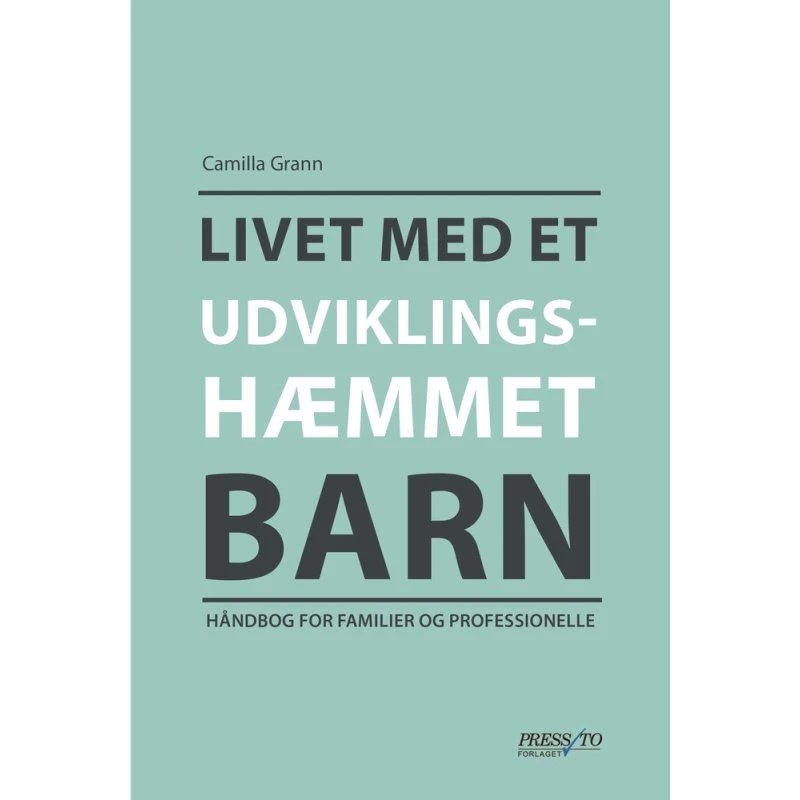 Camilla Grann: Livet med et udviklingshæmmet barn