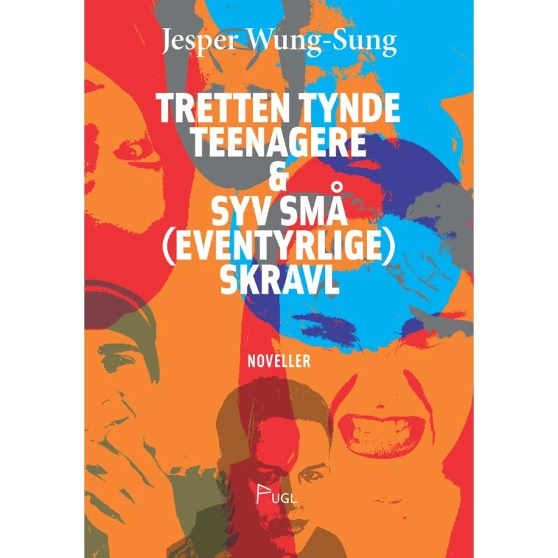 Jesper Wung-Sung: Tretten tynde teenagere & syv små (eventyrlige) skravl