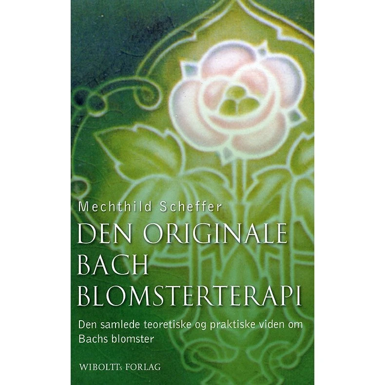 Mezina Bach Blomsterterapi: Den Originale af Mechthild Scheffer