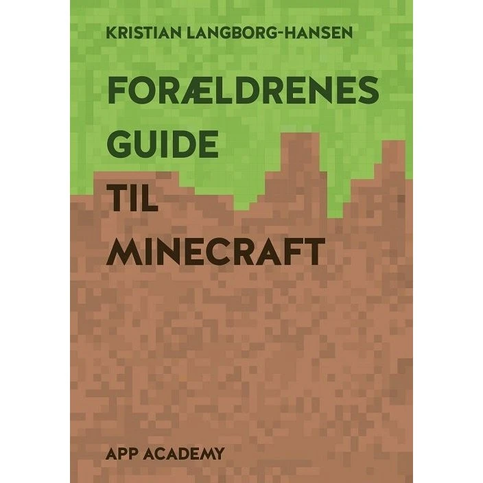 Forældrenes Guide Til Minecraft - Kristian Langborg-Hansen