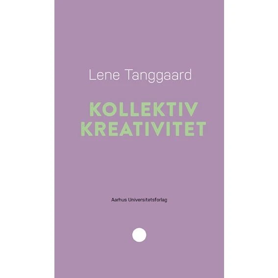 Lene Tanggaard: Kollektiv kreativitet