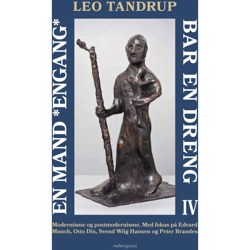 Leo Tandrup: En mand *engang* bar en dreng - Bind 4