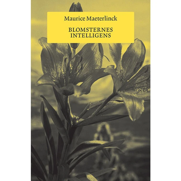 Maurice Maeterlinck: Blomsternes intelligens