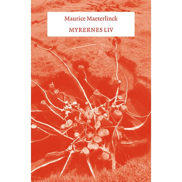 Maurice Maeterlinck - Myrernes Liv