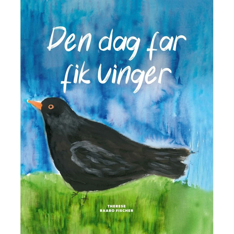 Den dag far fik vinger - Therese Raabo Fischer