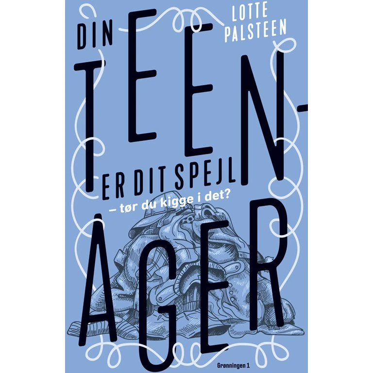 Din teenager er dit spejl – Lotte Palsteen