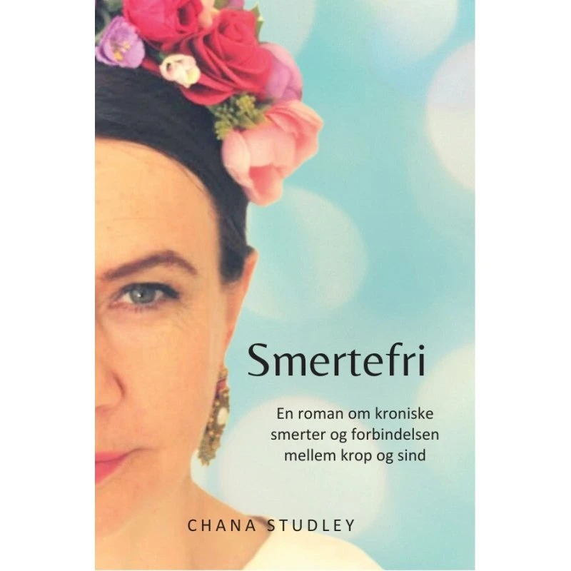 Smertefri - En roman om kroniske smerter og krop & sind