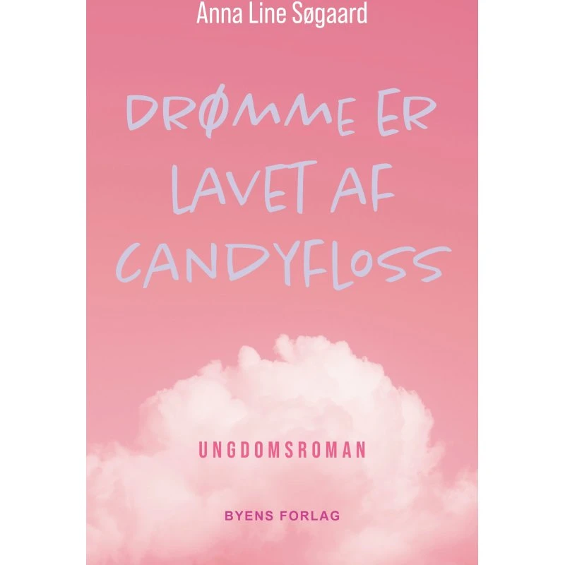 Anna Line Søgaard: Drømme er lavet af candyfloss