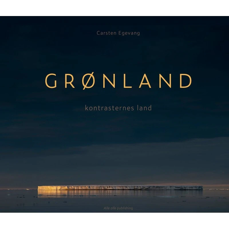 Grønland - Kontrasternes Land af Carsten Egevang