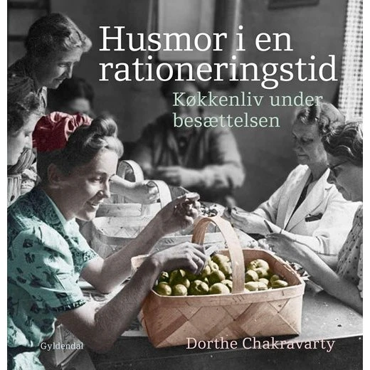 Dorthe Chakravarty: Husmor i en rationeringstid