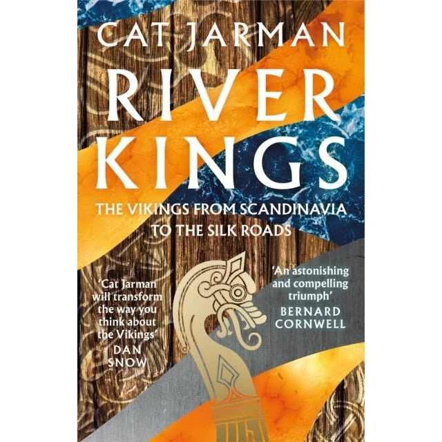 River Kings: Cat Jarman - Historie om vikingerne fra Skandinavien til Sejlvejen